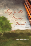 Sing by the Burying Ground: Essays