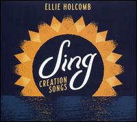 Sing: Creation Songs - Ellie Holcomb