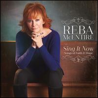 Sing It Now: Songs of Faith & Hope - Reba McEntire