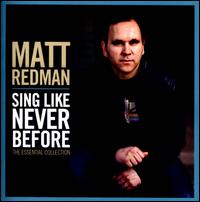 Sing Like Never Before: The Essential Collection - Matt Redman