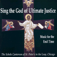 Sing the God of Ultimate Justice: Music for the End Time