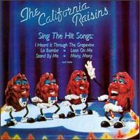 Sing the Hit Songs - The California Raisins