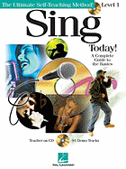 Sing Today! - Level 1: The Ultimate Self-Teaching Method!