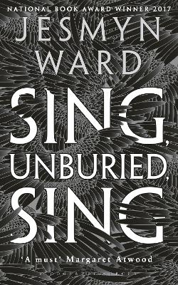 Sing, Unburied, Sing: SHORTLISTED FOR THE WOMEN'S PRIZE FOR FICTION 2018 - Ward, Jesmyn