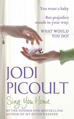 Sing You Home - Picoult, Jodi