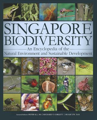 Singapore Biodiversity: An Encyclopedia of the Natural Environment - Collective