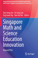 Singapore Math and Science Education Innovation: Beyond Pisa