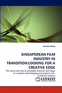 Singaporean Film Industry in Transition: Looking for a Creative Edge