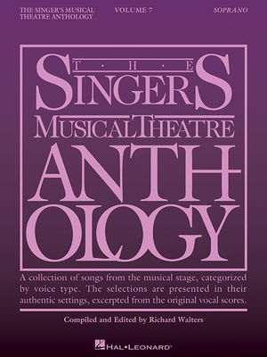 Singer's Musical Theatre Anthology - Volume 7: Soprano Book - Hal Leonard Corp (Creator), and Walters, Richard (Editor)