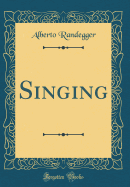 Singing (Classic Reprint)