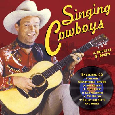 Singing Cowboys - Green, Douglas B