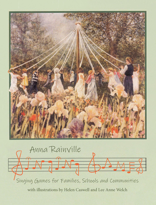 Singing Games for Families, Schools, and Communities - Rainville, Anna, and Mellon, Nancy (Introduction by)