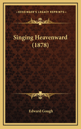 Singing Heavenward (1878)