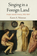 Singing in a Foreign Land: Anglo-Jewish Poetry, 1812-1847