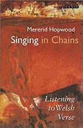 Singing in Chains - Listening to Welsh Verse
