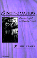 Singing Masters: Poets in English 1500 to the Present