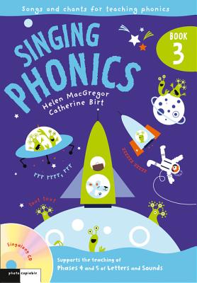 Singing Phonics 3: Song and Chants for Teaching Phonics - Birt, Catherine, and Collins Music (Prepared for publication by)