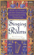 Singing the Psalms - Bourgeault, Cynthia, Rev., Ph.D. (Read by)