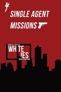 Single Agent Missions: Solo rules compatible with White Lies Roleplaying Game