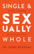 Single and Sexually Whole: Soulfully Celebrating the Dance of the Sexes