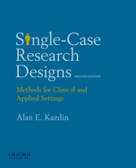 Single-Case Research Designs: Methods for Clinical and Applied Settings, 2nd Edition