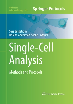 Single-Cell Analysis: Methods and Protocols - Lindstrm, Sara (Editor), and Andersson-Svahn, Helene (Editor)