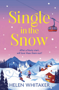 Single in the Snow: The perfect enemies-to-lovers winter romcom!