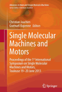 Single Molecular Machines and Motors: Proceedings of the 1st International Symposium on Single Molecular Machines and Motors, Toulouse 19-20 June 2013