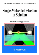Single Molecule Detection in Solution: Methods and Applications - Zander, Christoph (Editor), and Keller, Richard R, and Enderlein, Jorg