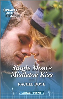 Single Mom's Mistletoe Kiss - Dove, Rachel