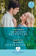 Single Mum's Alaskan Adventure / Rescued By The Australian Gp: Mills & Boon Medical: Single Mum's Alaskan Adventure / Rescued by the Australian Gp