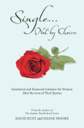 Single... Not by Choice: Emotional and Financial Guidance for Women After the Loss of Their Spouse