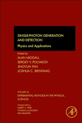 Single-Photon Generation and Detection: Physics and Applications Volume 45 - Migdall, Alan, and Polyakov, Sergey V, and Fan, Jingyun
