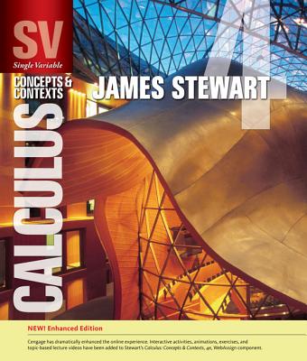 Single Variable Calculus: Concepts and Contexts, Enhanced Edition - Stewart, James