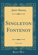 Singleton Fontenoy, Vol. 2 of 3 (Classic Reprint)