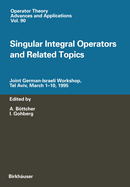 Singular Integral Operators and Related Topics: Joint German-Israeli Workshop, Tel Aviv, March 1-10, 1995