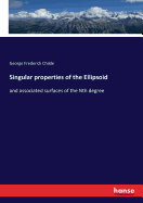 Singular properties of the Ellipsoid: and associated surfaces of the Nth degree