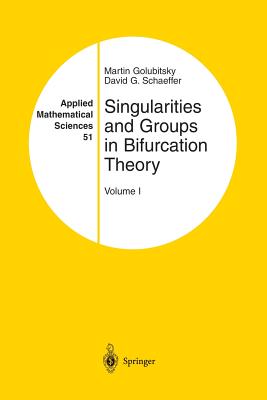 Singularities and Groups in Bifurcation Theory: Volume I - Golubitsky, Martin, and Schaeffer, David G