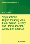 Singularities in Elliptic Boundary Value Problems and Elasticity and Their Connection with Failure Initiation
