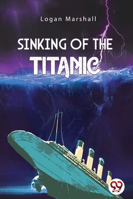 Sinking of The Titanic - Marshall, Logan