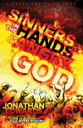 Sinners in the Hands of an Angry God: Including Turn or Burn by C. H. Spurgeon