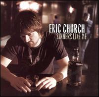 Sinners Like Me - Eric Church