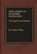 Sino-American Economic Exchanges: The Legal Contributions