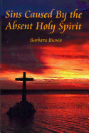 Sins Caused by the Absent Holy Spirit