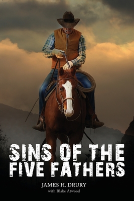 Sins of the Five Fathers - Atwood, Blake, and Drury, James H