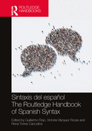 Sintaxis del espaol / The Routledge Handbook of Spanish Syntax