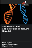 Sintesi e attivit? antimicrobica di derivati tiazolici