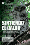 Sintiendo el calor: Perspectivas internacionales sobre la prevencin de la ignicin de incendios forestales