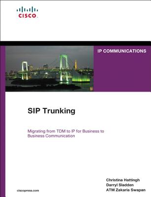 SIP Trunking (paperback) - Hattingh, Christina, and Sladden, Darryl, and Swapan, ATM