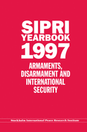 Sipri Yearbook 1997: Armaments, Disarmament and International Security